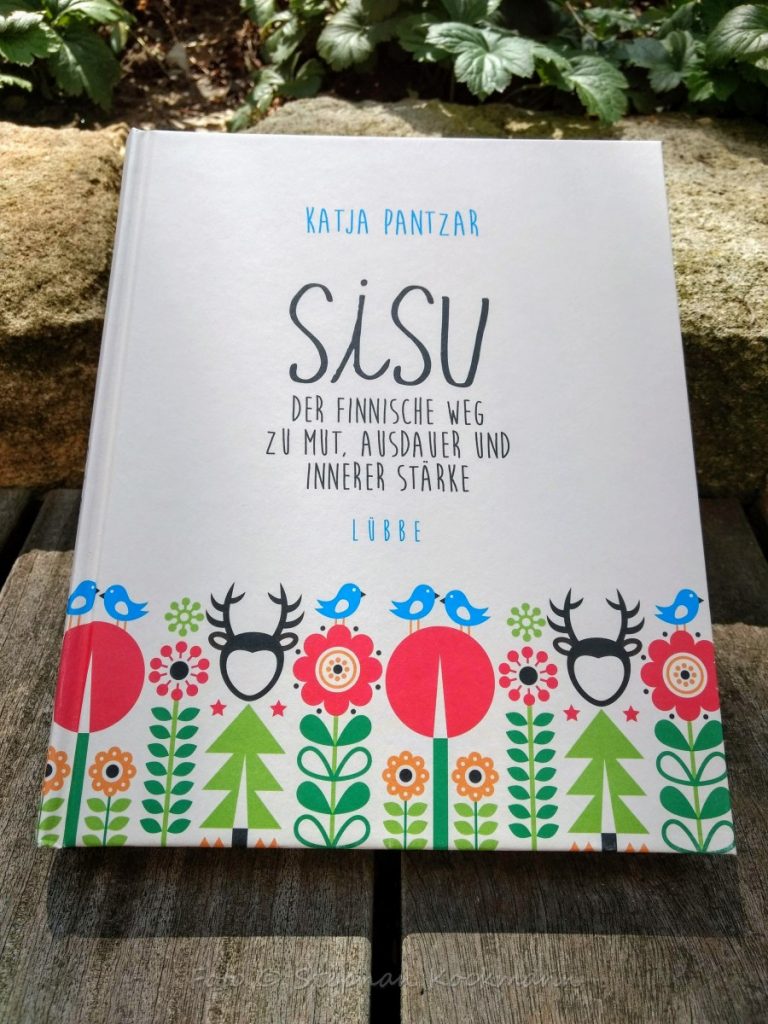 Katja Pantzar: Sisu - der finnische Weg zu Mut, Ausdauer und innerer Stärke